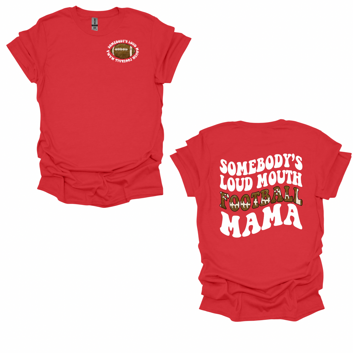 Somebody’s Loud Mouth Football Mama White Font