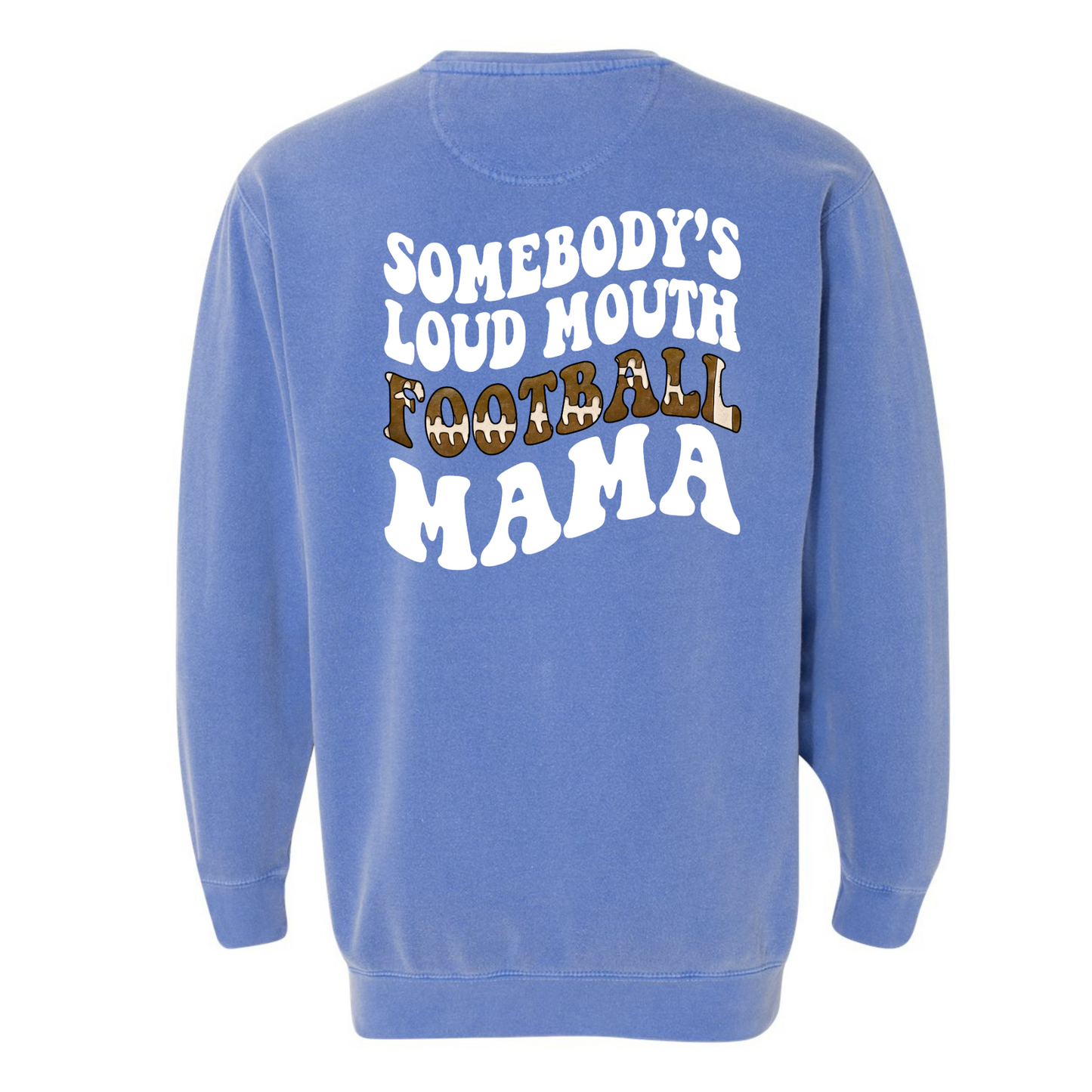 Somebody’s Loud Mouth Football Mama White Font